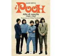 I Pooh. Atto di nascita (1962-1967)