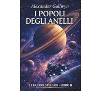 I Popoli degli Anelli: Le Guerre Stellari - Libro II
