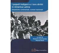I popoli indigeni e i loro diritti in America Latina. Dinamiche continentali, scenari nazionali. Ediz. italiana e spagnola
