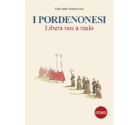 I Pordenonesi. Libera nos a malo