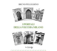 I portali della vecchia Milano