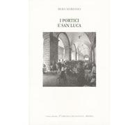 I portici e San Luca. Ediz. italiana e inglese