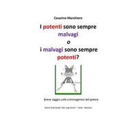 I potenti sono sempre malvagi o i malvagi sono sempre potenti?