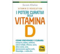 I poteri curativi della vitamina D. Vitamin D revolution
