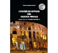 I poteri ex officio del giudice penale di Giulia Giuseppina Milione, 2012