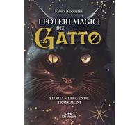 I poteri magici del gatto. Storia, leggende, tradizioni