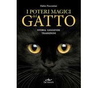 I poteri magici del gatto. Storia, leggende, tradizioni