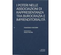I poteri nelle associazioni di rappresentanza tra burocrazia e imprenditorialità
