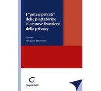 I «poteri privati» delle piattaforme e le nuove frontiere della privacy