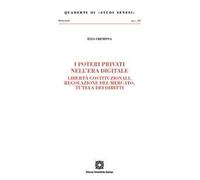 I poteri privati nell'era digitale. Libertà costituzionali, regolazione del mercato, tutela dei diritti