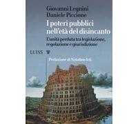 I poteri pubblici nell'età del disincanto. L'unità perduta tra legislazione, regolazione e giurisdizione
