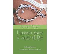I poveri sono il volto di Dio: Federico Ozanam e la società "San Vincenzo de' Paoli"