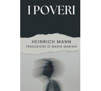 I poveri (Traduzione di Mario Mariani)