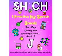I Practice My Speech Sounds:: Sounds of SH, CH and J