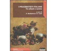 I pragmatisti italiani. Tra alleati e nemici