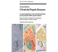 I Prati del Popolo Romano. La partecipazione come sperimentazione per il progetto dello spazio urbano