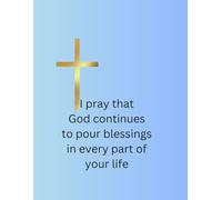 I Pray That God Continues to Pour Blessings in Every Part of Your Life
