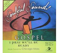 I Pray We'll Be Ready [Accompaniment/Performance Track]