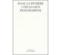 I Preadamiti-Praeadamitae (1655)