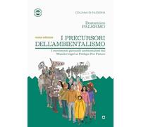 I precursori dell’ambientalismo. I movimenti giovanili ambientalisti dai Wandervögel ai Fridays For Future