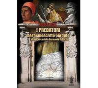I predatori del manoscritto perduto. Alla ricerca della Germania di Tacito