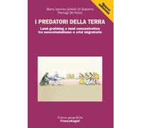 I predatori della terra. Land grabbing e land concentration tra neocolonialismo e crisi migratorie