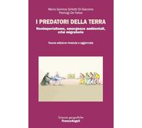 I predatori della terra. Neoimperialismo, emergenze ambientali, crisi migratorie. Nuova ediz.