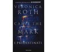 I predestinati. Carve the mark
