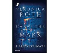 I predestinati. Carve the mark