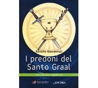 I predoni del Santo Graal. Ediz. ad alta leggibilità - 2020 - Anc