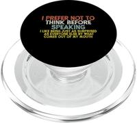 I Prefer Not To Think Before Speaking ... Funny PopSockets PopGrip per MagSafe
