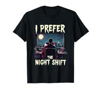 I Prefer The Night Shift Lavoro Notturno Maglietta