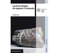 I prefetti d'Egitto da Augusto a Commodo