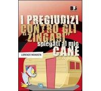 I pregiudizi contro gli «zingari» spiegati al mio cane