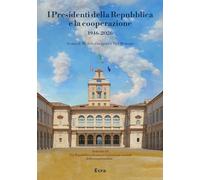 I Presidenti della Repubblica e la cooperazione 1946-2026