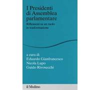 I presidenti di assemblea parlamentare. Riflessioni su un ruolo in trasformazione