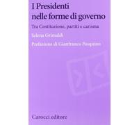 I presidenti nelle forme di governo. Tra Costituzione, partiti e carisma