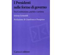 I presidenti nelle forme di governo. Tra Costituzione, partiti e carisma