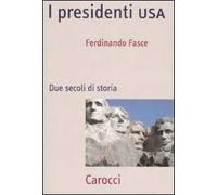 I presidenti USA. Due secoli di storia