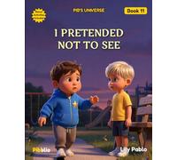 I Pretended Not to See: A Story About Courage and Kindness