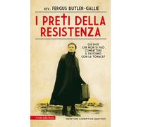I preti della resistenza [Paperback] Butler-Gallie, Fergus and Cicalese, Adriana