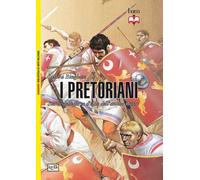 I pretoriani. Storia delle forze d'élite dell'antica Roma - Bingham Sandra