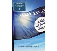 I prigioneri di Sirte. Una storia al tempo del califfato