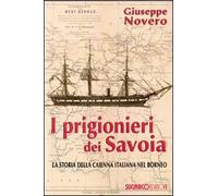 I prigionieri dei Savoia. La storia della Caienna italiana nel Borneo