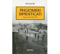 I prigionieri dimenticati. Cellelager 1917-1918