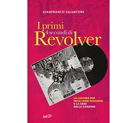 I primi 4 secondi di Revolver. La cultura pop degli anni Sessanta e la crisi della canzone