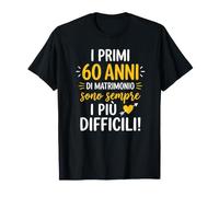 I Primi 60 Anni di Matrimonio Sono i più Difficili Maglietta