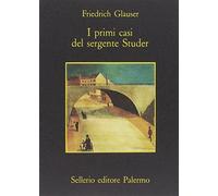 I primi casi del sergente Studer
