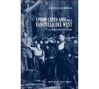 I primi cento anni della Fanciulla del West di Giacomo Puccini