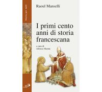 I primi cento anni di storia francescana